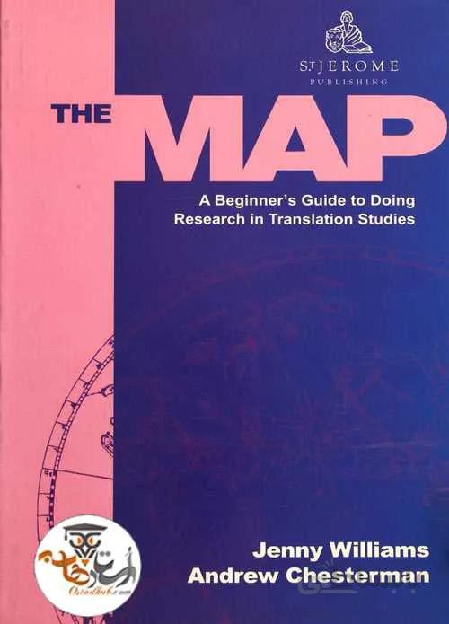 دانلود کتاب پژوهش در مطالعات ترجمه The Map: A Beginner's Guide to Doing Research in Translation Studies | استاد هاب