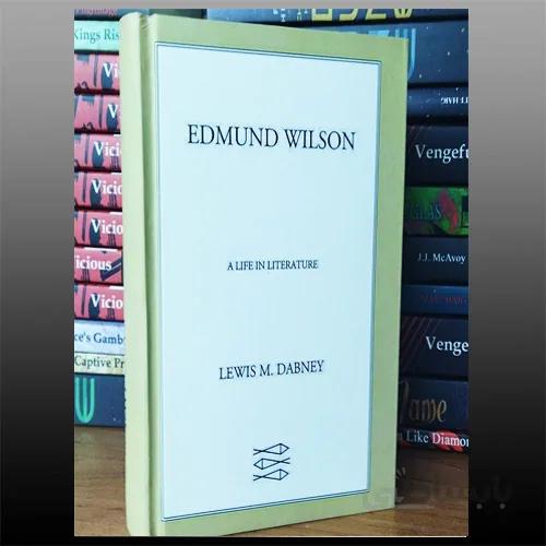 Edmund Wilson: A Life in Literature