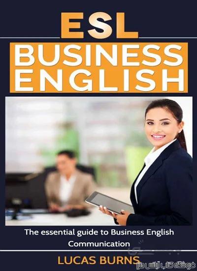 ESL Business English The essential guide to Business English Communication