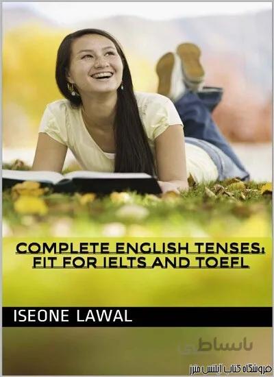 کتاب COMPLETE ENGLISH TENSES Fit for IELTS and TOEFL