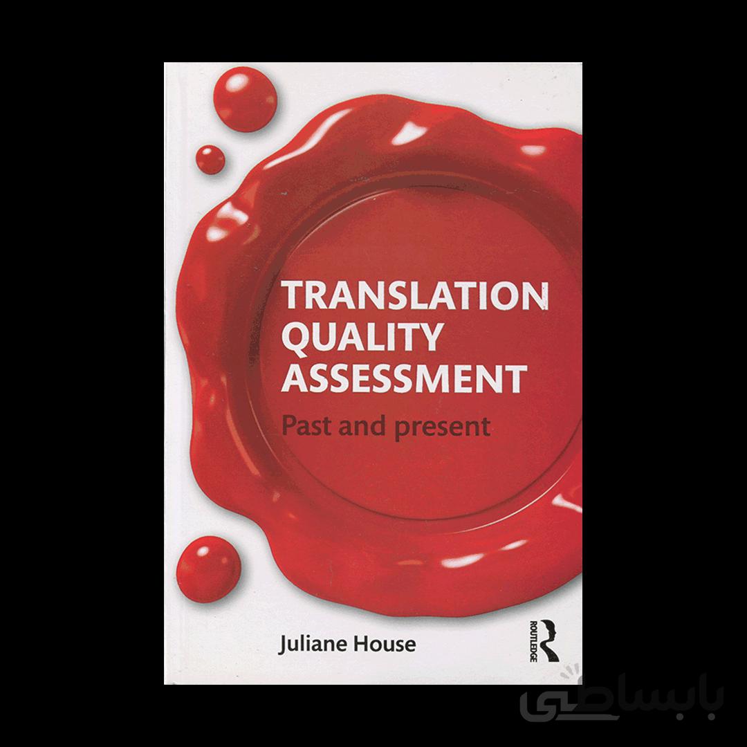 Translation Quality Assessment Past and Present