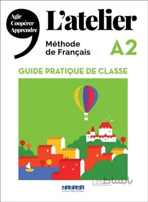 کتاب L’Atelier niv A2 – Guide pratique de classe