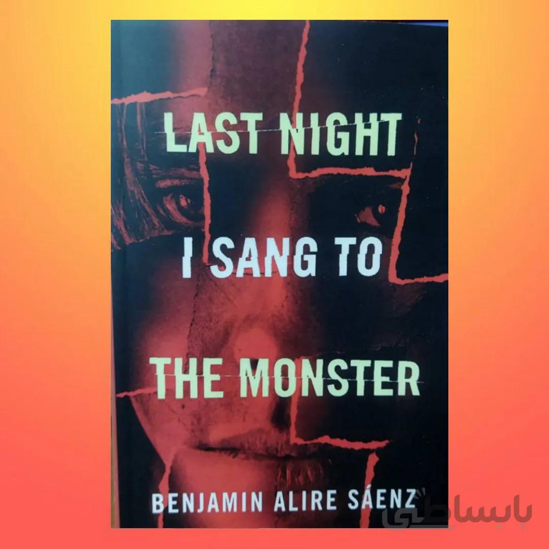Last Night I Sang to the Monster