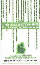 دانلود کتاب The Philosopher At the End of the Universe: Philosophy Explained Through Science Fiction Films - Epub + Converted Pdf