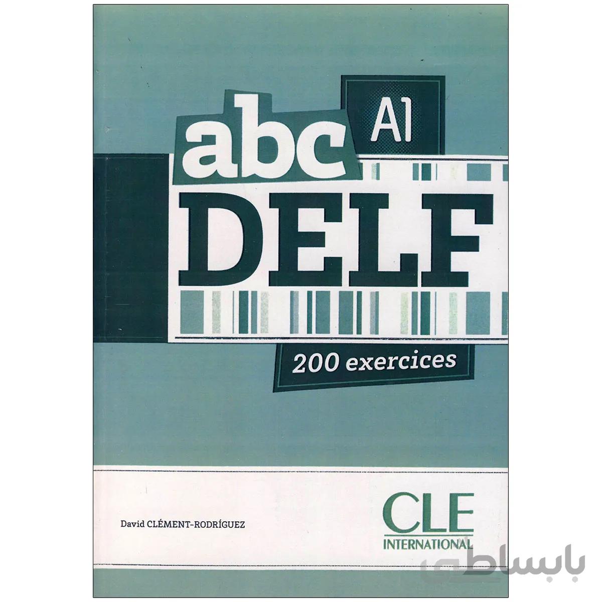 abc DELF – A1: 200 exercices By David Clément-Rodriguez