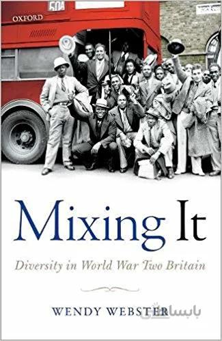 دانلود کتاب Mixing It: Diversity in World War Two Britain