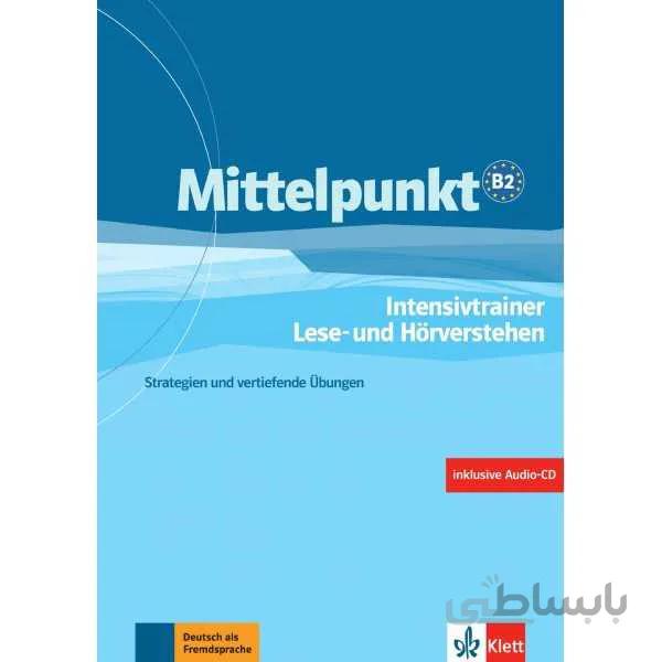 Mittelpunkt B2 Intensivtrainer Übungsheft Lese- und Hörverstehen