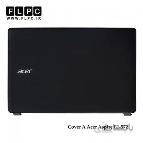 قاب پشت و جلو ال سی دی لپ تاپ ایسر Acer Aspire E1-572 Laptop Screen Case _Cover A+B