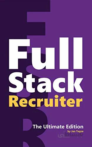دانلود کتاب Full Stack Recruiter: The Ultimate Edition - Epub + Converted Pdf