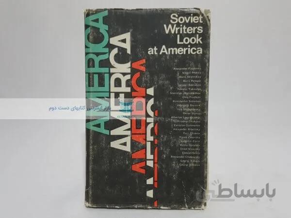 Soviet Writers Look At America