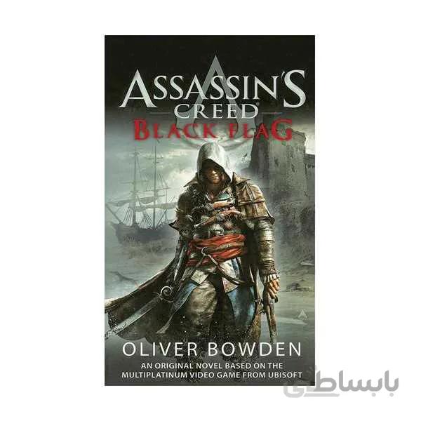 Black Flag - Assassins Creed ۶ اثر Oliver Bowden