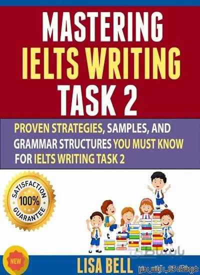 کتاب Mastering IELTS Writing Task 2 -Lisa Bell