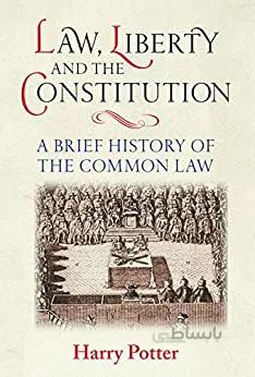دانلود کتاب Law, Liberty and the Constitution: A Brief History of the Common Law - Orginal Pdf