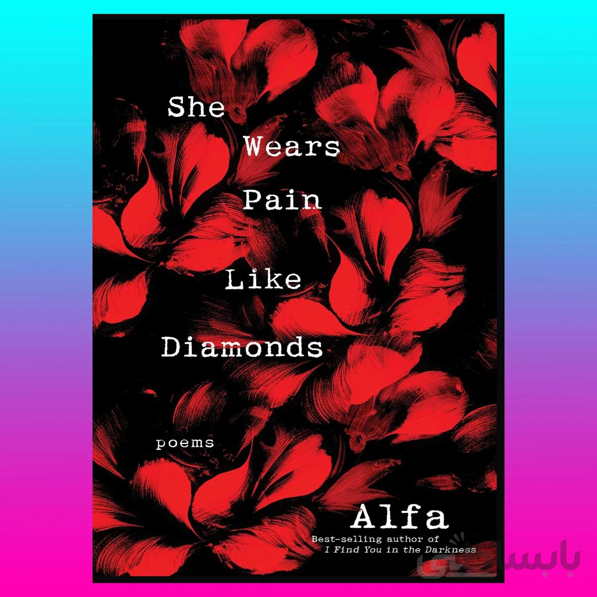 She Wears Pain Like Diamonds: Poems