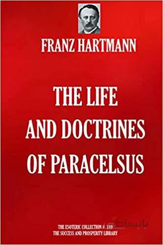 دانلود کتاب The Life and Doctrines of Paracelsus - Scanned Pdf