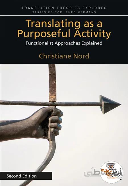 دانلود کتاب Translating as a Purposeful Activity 2nd Edition Functionalist Approaches Explained | استاد هاب