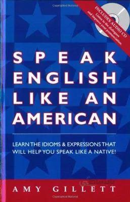 کتاب Speak English Like An American – Amy Gillet