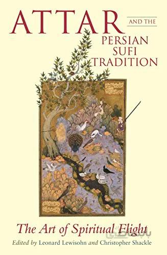دانلود کتاب Attar and the Persian Sufi Tradition: The Art of Spiritual Flight