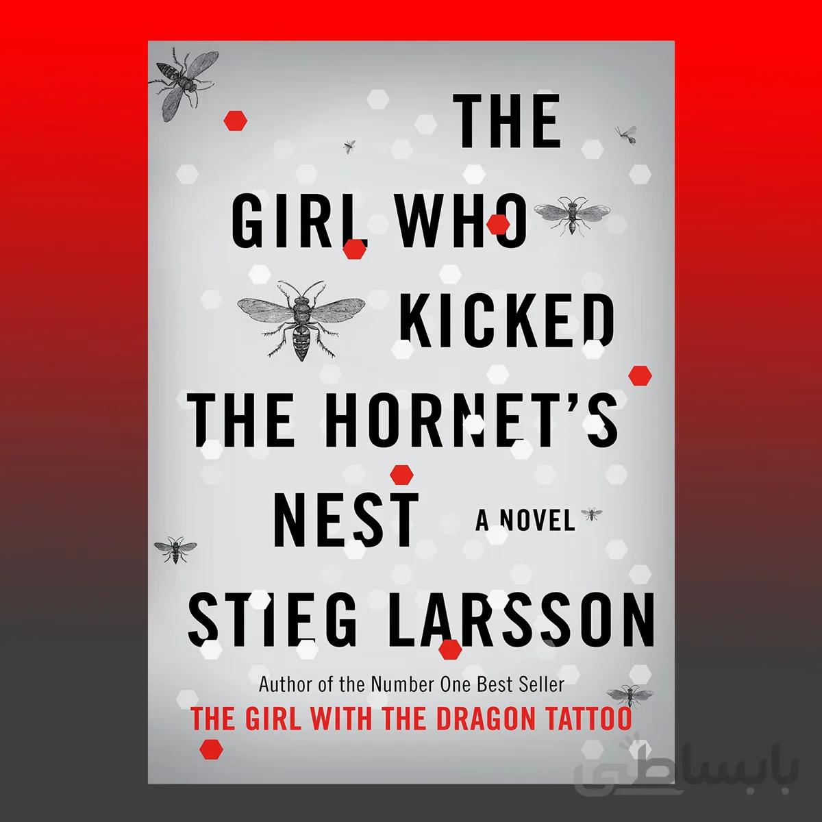 The Girl Who Kicked the Hornet’s Nest
