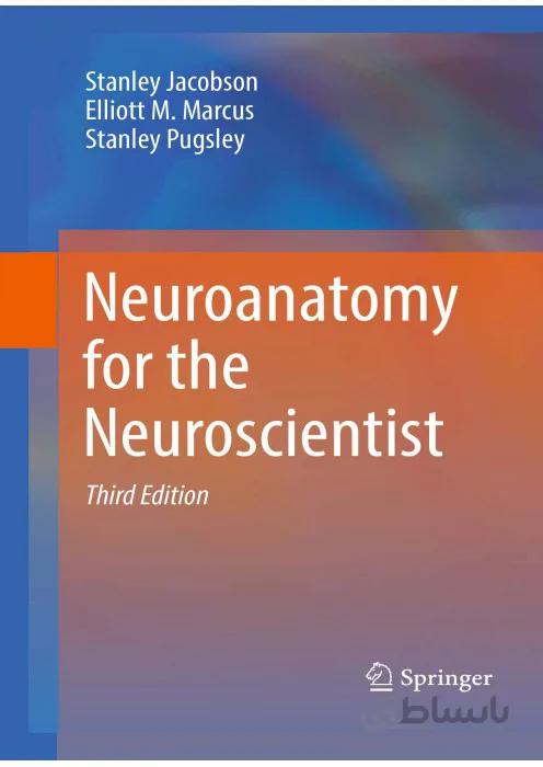 Neuroanatomy for the Neuroscientist