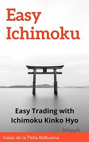 دانلود کتاب Easy Ichimoku: Easy Trading with Ichimoku Kinko Hyo[2020] - Epub + Converted pdf