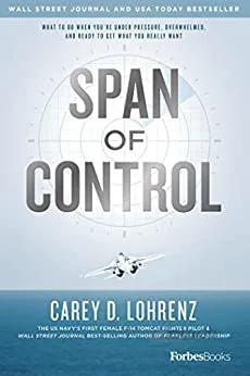 دانلود کتاب Span Of Control: What To Do When You're Under Pressure, Overwhelmed, And Ready To Get What You Really Want - Epub + Converted Pdf