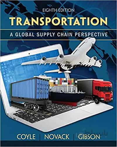 دانلود کتاب Transportation: A Global Supply Chain Perspective (8th Edition) - Original PDF