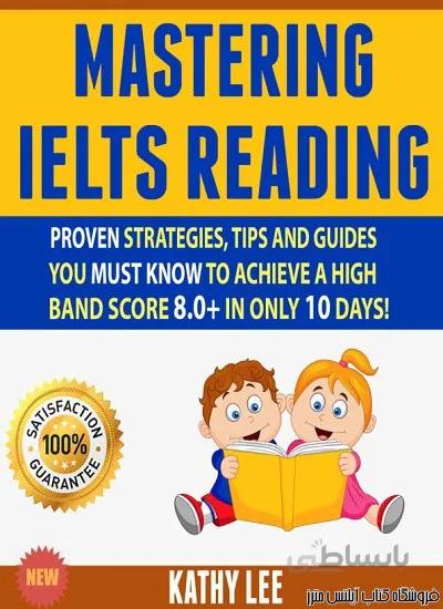 کتاب Mastering IELTS Reading_Proven Strategies,Tips And Guides