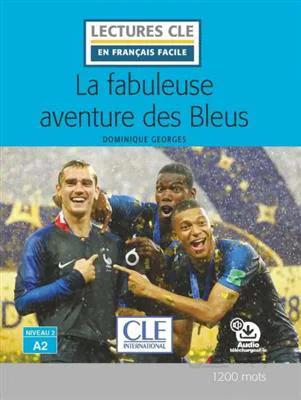 کتاب La fabuleuse aventure des Bleus – Niveau 2 – A2