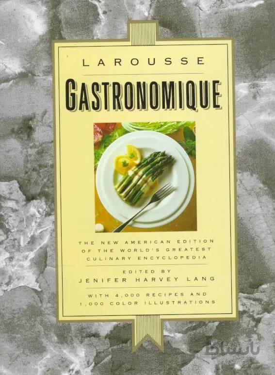دانلود کتاب Larousse gastronomique : the new American edition of the world's greatest culinary encyclopedia - Scanned Pdf with Ocr