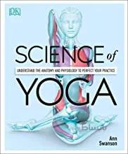 کتاب ساینس آف یوگا Science of Yoga: Understand the Anatomy and Physiology to Perfect Your Practice2019