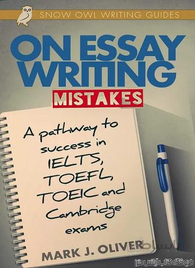 کتاب On Essay Writing Mistakes_A Pathway to Success in IELTS. TOEFL.TOEIC and Cambridge Exams