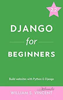 دانلود کتاب Django for Beginners: Build websites with Python and Django 2.2