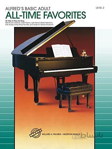 دانلود کتاب Alfred's Basic Adult Piano Course - All-Time Favorites Book 2: Learn How to Play Piano with This Esteemed Method