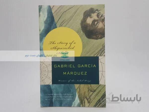 The Story of a Shipwrecked Sailor Book by Gabriel García Márquez