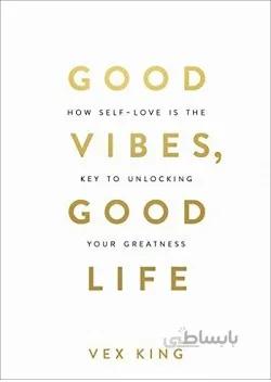 کتاب Good Vibes Good Life