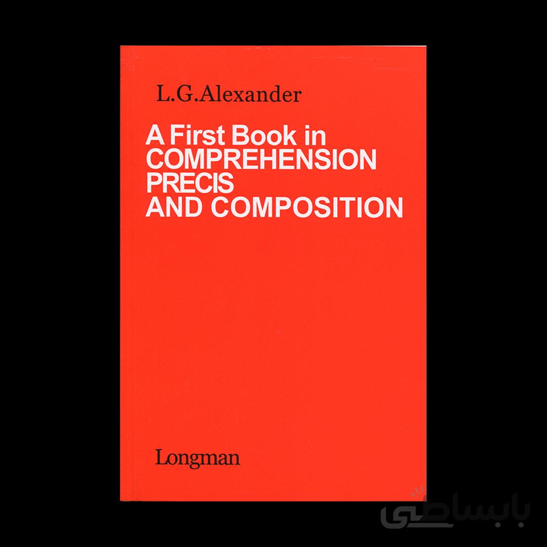A First Book in comprehension precis and composition