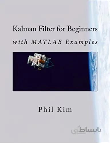 دانلود کتاب Kalman Filter for Beginners: with MATLAB Examples - Scanned Pdf