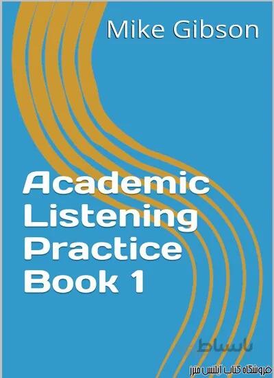 کتاب Academic English Listening Practice Book 1 Mini Lectures