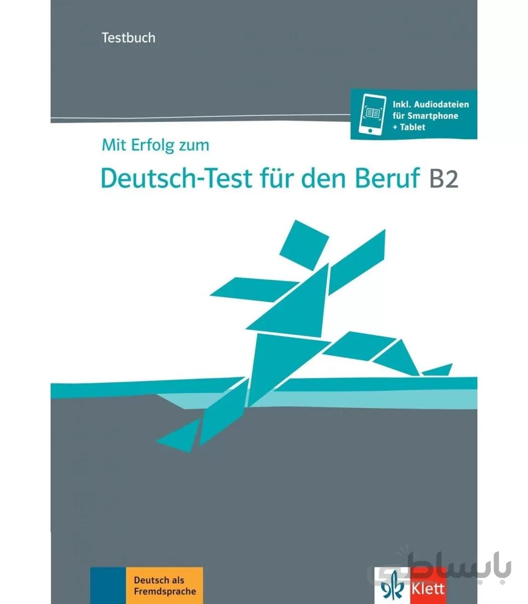 Mit Erfolg zum Deutsch-Test für den Beruf B2 Übungsbuch