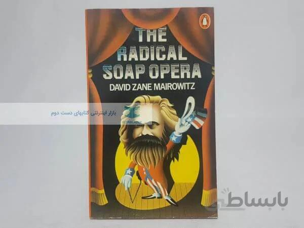 The Radical Soap Opera Book by David Zane Mairowitz