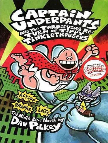 Captain Underpants and the Terrifying Return of Tippy Tinkletrousers (Captain Underpants 9)