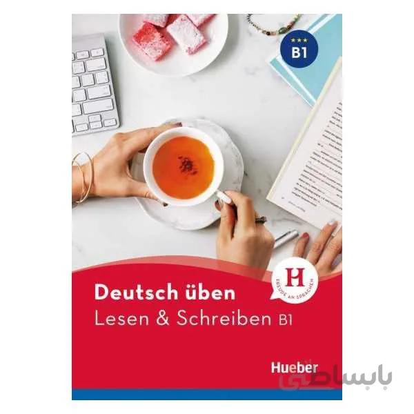 Deutsch üben Lesen & Schreiben neu B1