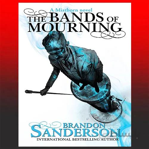 The Bands of Mourning By Brandon Sanderson