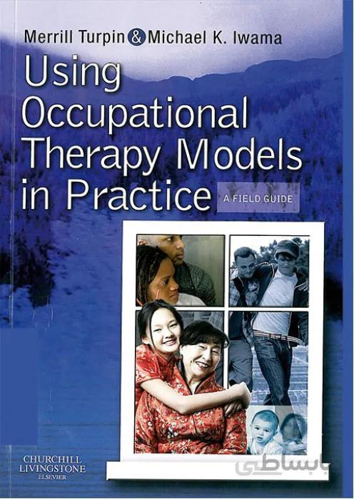 Using Occupational Therapy Models in Practice a Field Guide