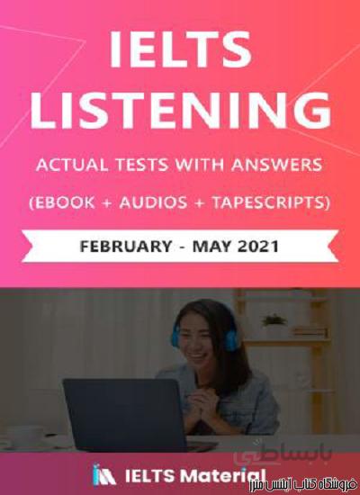 کتاب IELTS Listening Actual Tests and Answers (Ferbruary-May2021) | eBook + Audio + Tapescripts