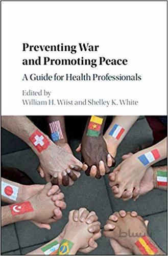 دانلود کتاب Preventing War and Promoting Peace A Guide for Health Professionals