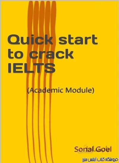 کتاب Quick start to crack IELTS - Academic Module