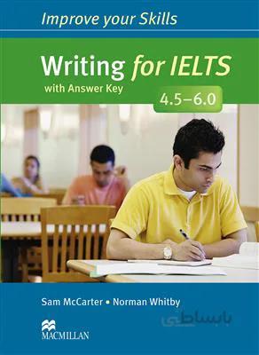 کتاب Improve Your Skills – Writing for IELTS 45 – 60 writing