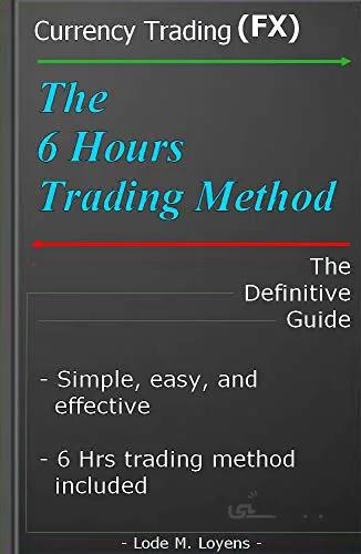 دانلود کتاب The Six-Hours Trading Method: Forex Trading with easy and simplicity [2019] - Epub + Converted pdf